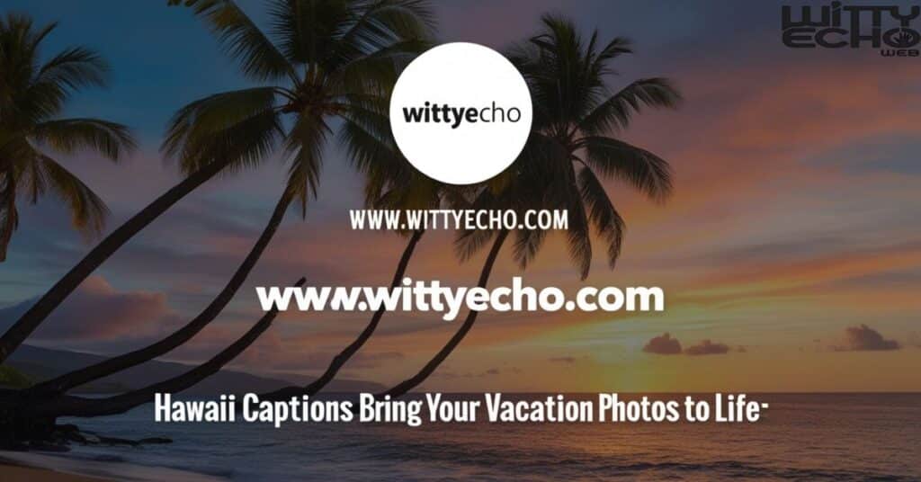 Hawaii Captions Bring Your Vacation Photos to Life