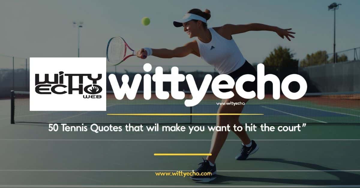 50 Tennis Quotes That Will Make You Want to Hit the Court