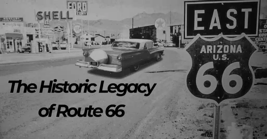 The Historic Legacy of Route 66: Where It All Began