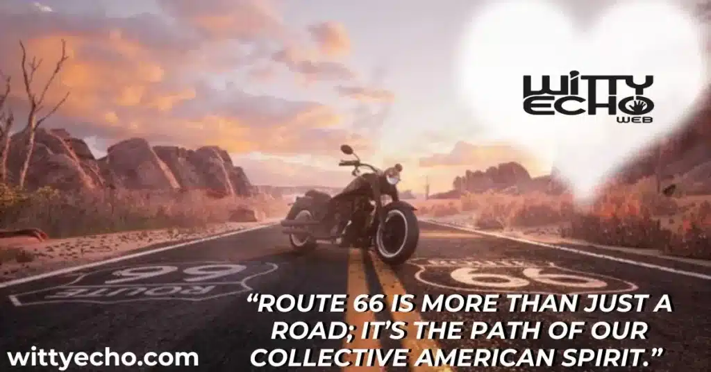 The Allure of the Open Road: Inspiring Route 66 Quotes